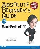 Books: Medium picture for Absolute Beginner's Guide to WordPerfect 11 Absolute Beginner's Guide