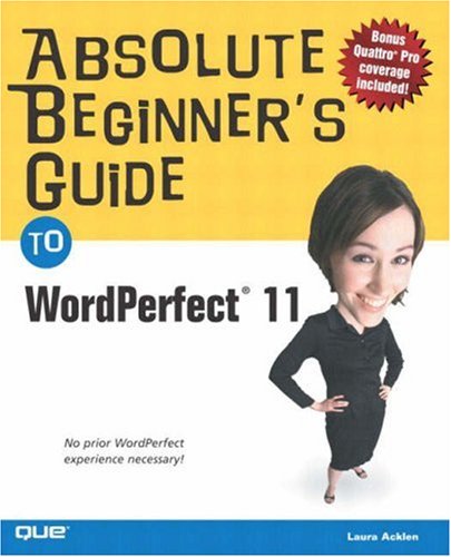 Books: Absolute Beginner's Guide to WordPerfect 11 Absolute Beginner's Guide