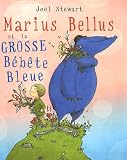Marius Bellus et la grosse B�b�te Bleue