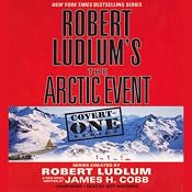 Robert Ludlum's The Arctic Event: Covert-One Series | [James H. Cobb]