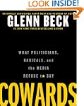 Cowards: What Politicians, Radicals,...