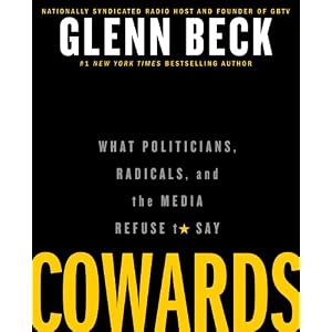 Cowards: What Politicians, Radicals, and the Media Refuse to Say