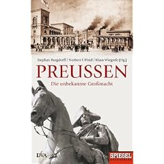 Preu�en: Die unbekannte Gro�macht. Ein SPIEGEL-Buch