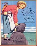 The Fossil Girl: Mary Anning's Dinosaur Discovery