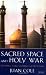 Sacred Space and Holy War: The Politics, Culture and History of Shi’ite Islam