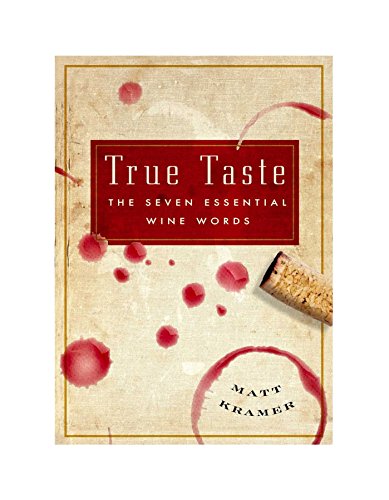 True Taste: The Seven Essential Wine Words