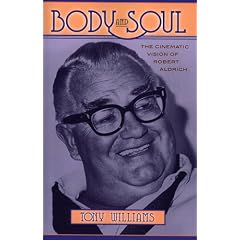 Body and Soul: The Cinematic Vision of Robert Aldrich (Filmmakers Series)