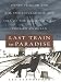 Last Train to Paradise: Henry Flagler and the Spectacular Rise and Fall of the Railroad That Crossed an Ocean