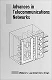 Advances in Telecommunications Networks (Artech House Telecommunications Library)