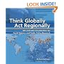 Think Globally, Act Regionally: GIS and Data Visualization for Social Science and Public Policy Research