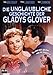 Die unglaubliche Geschichte der Gladys Glover