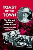 Toast of the Town: The Life and Times of Sunnie Wilson (Great Lakes Books)
