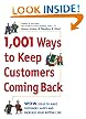 1,001 Ways to Keep Customers Coming Back: WOW Ideas That Make Customers Happy and Will Increase Your Bottom Line