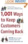 1,001 Ways to Keep Customers Coming Back: WOW Ideas That Make Customers Happy and Will Increase Your Bottom Line