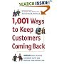 1,001 Ways to Keep Customers Coming Back: WOW Ideas That Make Customers Happy and Will Increase Your Bottom Line