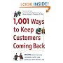 1,001 Ways to Keep Customers Coming Back: WOW Ideas That Make Customers Happy and Will Increase Your Bottom Line