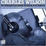 Charles Wilson｜If Heartaches Were Nickels