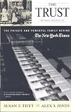 The Trust : The Private and Powerful Family Behind The New York Times