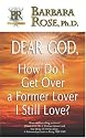 Dear God, How Do I Get Over a Former Lover I Still Love?