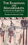 The Ramayana and Mahabharata Condensed into English Verse