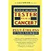 Dois-je me faire tester pour le cancer ? : Peut-�tre pas et voici pourquoi