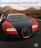 L'Annuel du Design Automobile 2007 : Le guide mondial des �tudes de style et des nouvelles automobiles