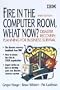 Fire in the Computer Room, What Now?: Disaster Recovery : Preparing for Business Survival (IBM Books)
