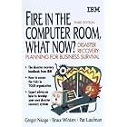 Fire in the Computer Room, What Now?: Disaster Recovery :... by  Gregor Neaga, Bruce Winters, and Pat Laufman