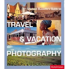 Michael Busselle's Guide to Travel and Vacation Photography (Michael Busselles Guide to)