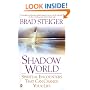 Shadow World: Spiritual Encounters That Can Change Your Life