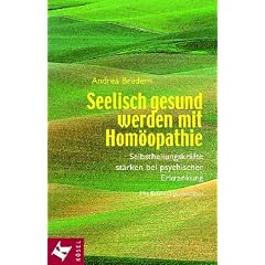 Seelisch gesund werden mit Hom�opathie