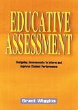 Educative Assessment: Designing Assessments to Inform and Improve Student Performance (Jossey Bass Education Series)