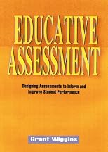 Educative Assessment: Designing Assessments to Inform and Improve Student Performance (Jossey Bass Education Series)