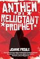 Anthem of a Reluctant Prophet by Joanne Proulx