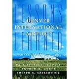Denver International Airport: Lessons Learned