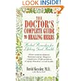 The Doctor's Complete Guide to Healing Herbs by David Kessler