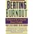 Beating Burnout : Balanced Living for Busy People : How to Beat Burnout, Before Burnout