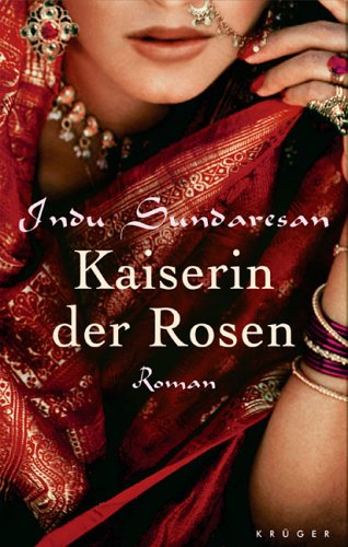 Kaiserin der Rosen by Indu SundaresanMarion Balkenhol