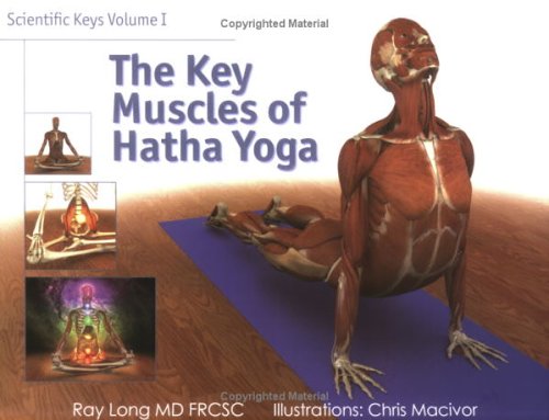 Scientific Keys Volume 1: The key muscles of hatha yoga