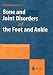 Book Bone and Joint Disorders of the Foot and Ankle: A Rheumatological Approach