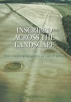 Inscribed Across the Landscape: The Cursus Monuments of Great Britain