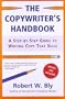 The Copywriter's Handbook: A Step-by-step Guide to Writing Copy That Sells