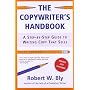 The Copywriter's Handbook: A Step-by-Step Guide to&hellip by Robert W. Bly