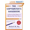 The Copywriter's Handbook: A Step-by-Step Guide to Writing Copy That Sells