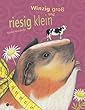 Winzig gross und riesig klein