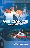 Books : We Dance Because We Cannot Fly: Stories of Redemption from Heroin to Hope