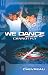 We Dance Because We Cannot Fly: Stories of Redemption from Heroin to Hope We Dance Because We Cannot Fly: Stories of Redemption from Heroin to Hope