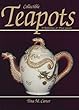 Collectible Teapots: A Reference and Price Guide