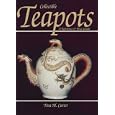 Collectible Teapots: A Reference and Price Guide by Tina M. Carter