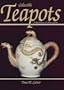 Collectible Teapots: A Reference and Price Guide